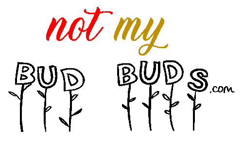 Not My Bud Buds.com